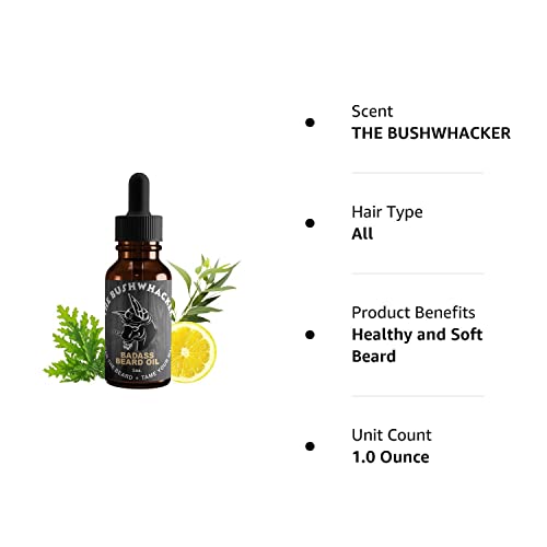 Badass Beard Care Beard Oil For Men - The Bushwhacker Scent 1 Oz - All Natural Ingredients Keeps Beard And Mustache Full Soft An